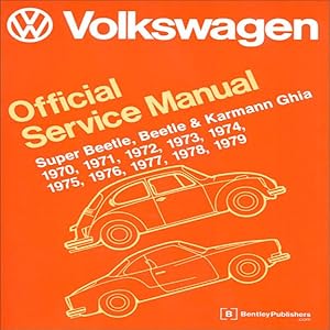 Bild des Verkufers fr Volkswagen Super Beetle, Beetle & Karmann Ghia Official Service Manual : 1970, 1971, 1972, 1973, 1974, 1975, 1976, 1977 zum Verkauf von GreatBookPrices