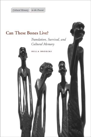 Seller image for Can These Bones Live? : Translation, Survival, and Cultural Memory for sale by GreatBookPrices