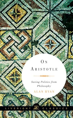 Seller image for On Aristotle : Saving Politics from Philosophy for sale by GreatBookPrices