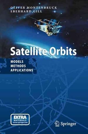 Bild des Verkufers fr Satellite Orbits : Models, Methods, Applications zum Verkauf von GreatBookPrices