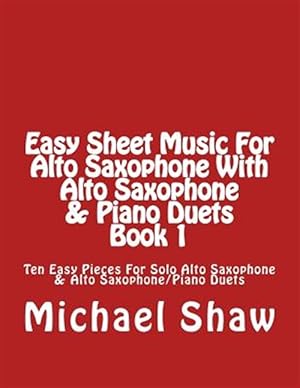 Seller image for Easy Sheet Music for Alto Saxophone With Alto Saxophone & Piano Duets for sale by GreatBookPrices