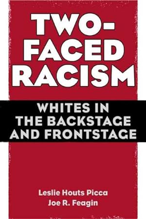 Image du vendeur pour Two-Faced Racism : Whites in the Backstage and Frontstage mis en vente par GreatBookPrices