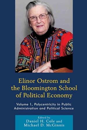 Immagine del venditore per Elinor Ostrom and the Bloomington School of Political Economy : Polycentricity in Public Administration and Political Science venduto da GreatBookPrices