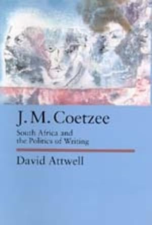 Immagine del venditore per J.M. Coetzee : South Africa and the Politics of Writing venduto da GreatBookPrices