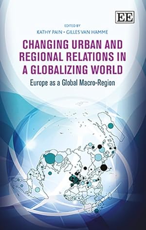 Seller image for Changing Urban and Regional Relations in a Globalizing World : Europe As a Global Macro-Region for sale by GreatBookPrices
