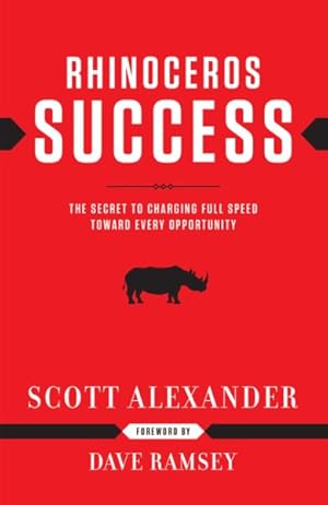 Seller image for Rhinoceros Success : The Secret to Charging Full Speed Toward Every Opportunity for sale by GreatBookPrices