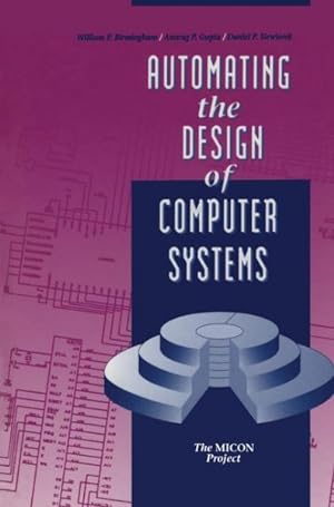 Seller image for Automating the Design of Computer Systems : The Micon Project for sale by GreatBookPrices