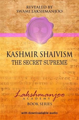 Bild des Verkufers fr Kashmir Shaivism : The Secret Supreme zum Verkauf von GreatBookPrices