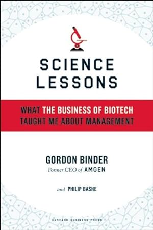 Seller image for Science Lessons : What the Business of Biotech Taught Me About Management for sale by GreatBookPrices