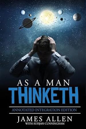 Seller image for As a Man Thinketh: By James Allen the Original Book Annotated to a New Paperback Workbook to Ad the What and How of the as a Man Thinketh for sale by GreatBookPrices