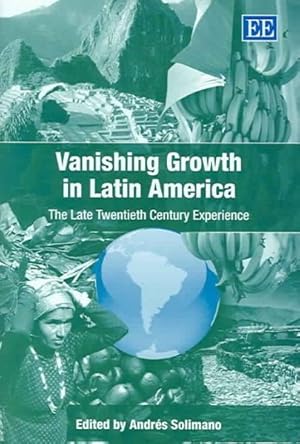 Bild des Verkufers fr Vanishing Growth in Latin America : The Late Twentieth Century Experience zum Verkauf von GreatBookPrices