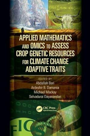 Seller image for Applied Mathematics and Omics to Assess Crop Genetic Resources for Climate Change Adaptive Traits for sale by GreatBookPrices