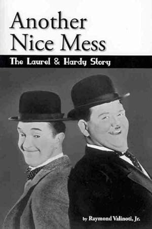 Imagen del vendedor de Another Nice Mess : The Laurel & Hardy Story a la venta por GreatBookPrices