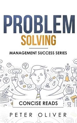 Seller image for Problem Solving: Solve Any Problem Like a Trained Consultant for sale by GreatBookPrices