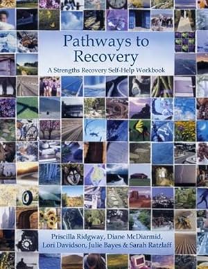 Bild des Verkufers fr Pathways to Recovery : A Strengths Recovery Self-help Workbook zum Verkauf von GreatBookPrices