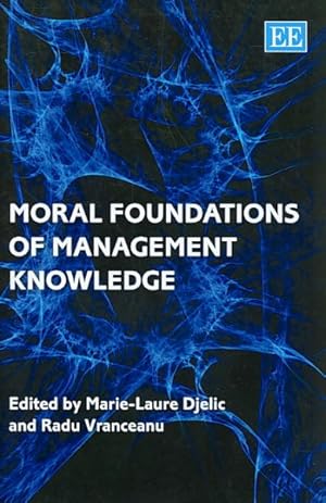 Seller image for Moral Foundations of Management Knowledge for sale by GreatBookPrices