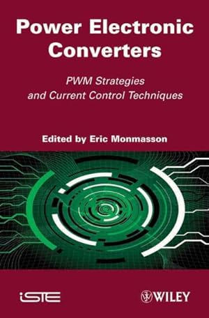 Bild des Verkufers fr Power Electronic Converters : Pwm Strategies and Current Control Techniques zum Verkauf von GreatBookPrices