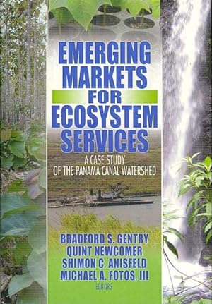 Bild des Verkufers fr Emerging Markets For Ecosystem Services : A Case Study of the Panama Canal Watershed zum Verkauf von GreatBookPrices
