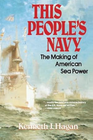 Seller image for This People's Navy : The Making of American Sea Powder for sale by GreatBookPrices