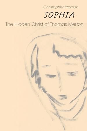 Seller image for Sophia : The Hidden Christ of Thomas Merton for sale by GreatBookPrices