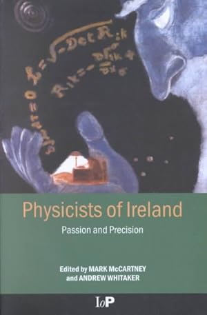 Imagen del vendedor de Physicists of Ireland : Passion and Precision a la venta por GreatBookPrices