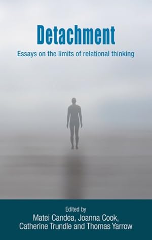 Imagen del vendedor de Detachment : Essays on the limits of relational thinking a la venta por GreatBookPrices