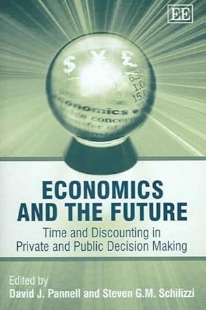 Immagine del venditore per Economics And the Future : Time And Discounting in Private And Public Decision Making venduto da GreatBookPrices