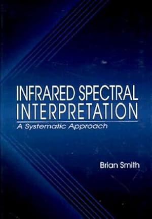 Seller image for Infrared Spectral Interpretation : A Systematic Approach for sale by GreatBookPrices