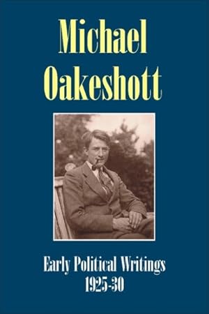 Seller image for Michael Oakeshott : Early Political Writings 1925-30 for sale by GreatBookPrices