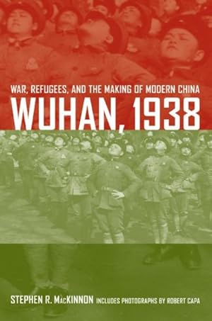 Seller image for Wuhan, 1938 : War, Refugees, and the Making of Modern China for sale by GreatBookPrices