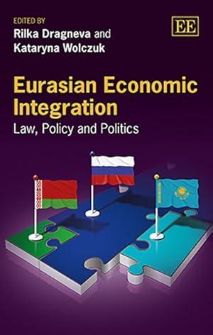 Image du vendeur pour Eurasian Economic Integration : Law, Policy and Politics mis en vente par GreatBookPrices