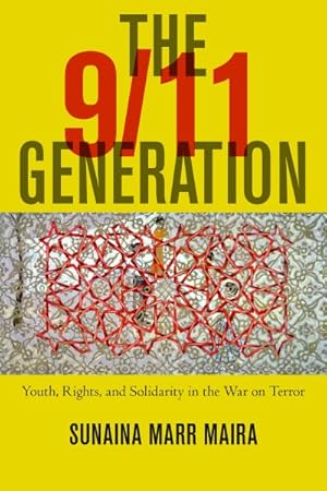 Bild des Verkufers fr 9/11 Generation : Youth, Rights, and Solidarity in the War on Terror zum Verkauf von GreatBookPrices