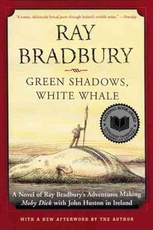 Seller image for Green Shadows, White Whale : A Novel of Ray Bradbury's Adventures Making Moby Dick With John Huston in Ireland for sale by GreatBookPrices