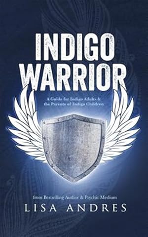 Imagen del vendedor de Indigo Warrior - A Guide for Indigo Adults & the Parents of Indigo Children a la venta por GreatBookPrices