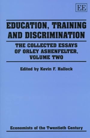 Imagen del vendedor de Education, Training and Discrimination : The Collected Essays of Orley Ashenfelter a la venta por GreatBookPrices