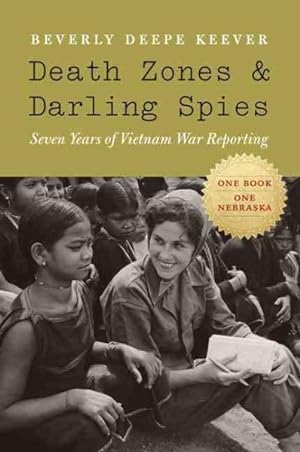 Seller image for Death Zones and Darling Spies : Seven Years of Vietnam War Reporting for sale by GreatBookPrices