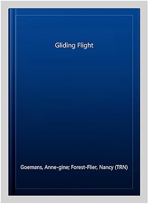 Image du vendeur pour Gliding Flight mis en vente par GreatBookPrices