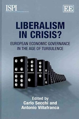 Immagine del venditore per Liberalism in Crisis? : European Economic Governance in the Age of Turbulence venduto da GreatBookPrices