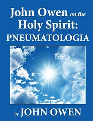 Immagine del venditore per John Owen on the Holy Spirit: Pneumatologia venduto da GreatBookPrices