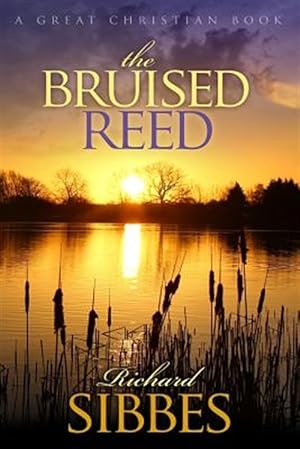 Image du vendeur pour The Bruised Reed: And the Smoking Flax mis en vente par GreatBookPrices
