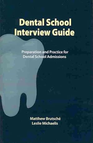 Bild des Verkufers fr Dental School Interview Guide : Preparation and Practice for Dental School Admissions zum Verkauf von GreatBookPrices
