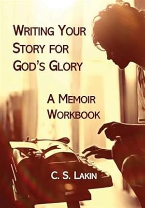 Seller image for Writing Your Story for God's Glory: A Memoir Workbook for sale by GreatBookPrices