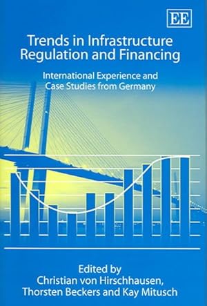 Immagine del venditore per Trends in Infrastructure Regulation and Financing : International Experience and Case Studies from Germany venduto da GreatBookPrices