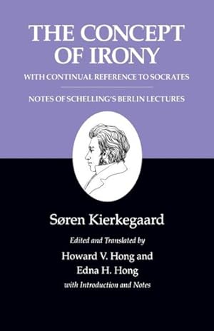 Seller image for Concept of Irony : With Continual Reference to Socrates Together With Notes of Schellings Berlin Lectures for sale by GreatBookPrices