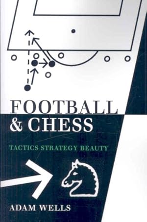 Imagen del vendedor de Football and Chess : Tactics, Strategy, Beauty a la venta por GreatBookPrices