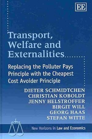 Imagen del vendedor de Transport, Welfare and Externalities : Replacing the Polluter Pays Principle With the Cheapest Cost Avoider Principle a la venta por GreatBookPrices
