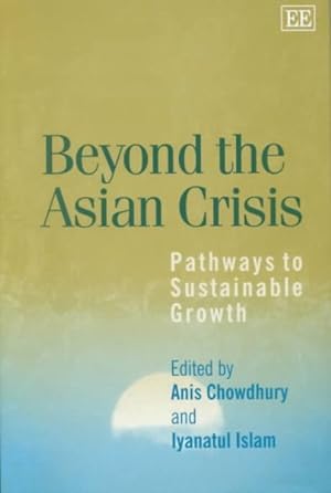Seller image for Beyond the Asian Crisis : Pathways to Sustainable Growth for sale by GreatBookPrices