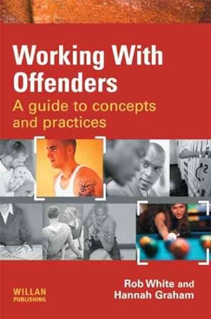 Image du vendeur pour Working With Offenders : A Guide to Concepts and Practices mis en vente par GreatBookPrices