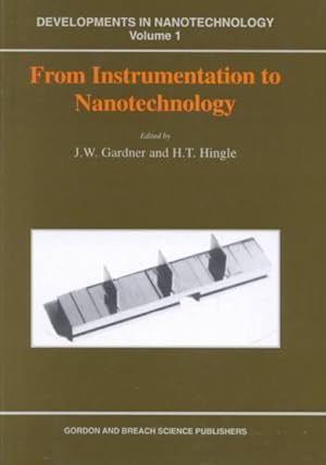 Imagen del vendedor de From Instrumentation to Nanotechnology : Based on a Series of Lectures Presented at the Advanced Science and Engineering Research Council Vacation Sc a la venta por GreatBookPrices