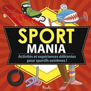 sport mania - activités et expériences délirantes pour sportifs extrêmes !